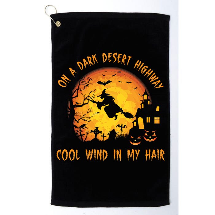 On A Dark Desert Highway Cool Wind In My Hair Funny Halloween Golf Towel