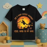 On A Dark Desert Highway Cool Wind In My Hair Funny Halloween Toddler T-Shirt