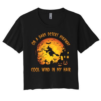 On A Dark Desert Highway Cool Wind In My Hair Funny Halloween Women's Crop Top Tee