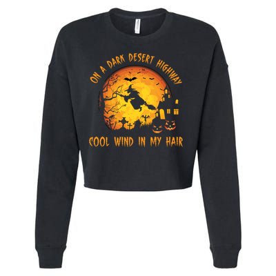 On A Dark Desert Highway Cool Wind In My Hair Funny Halloween Cropped Pullover Crew