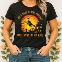 On A Dark Desert Highway Cool Wind In My Hair Funny Halloween Womens T-Shirt