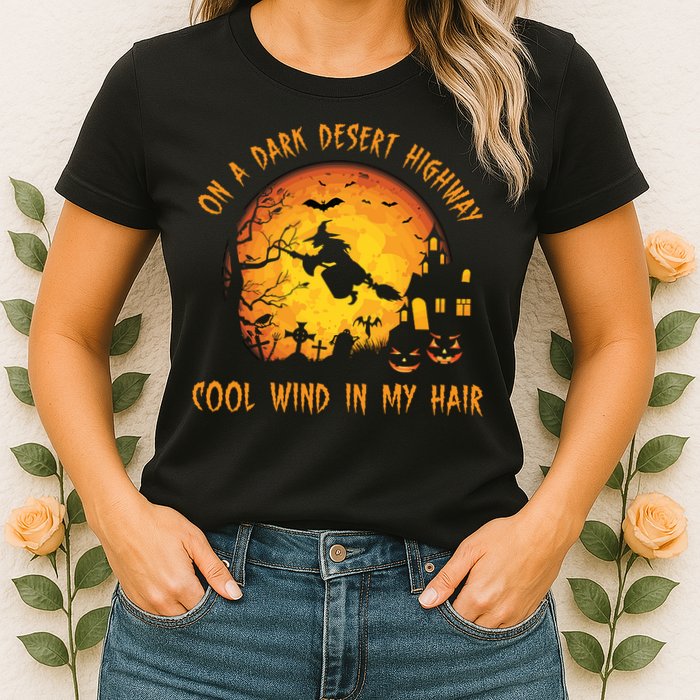 On A Dark Desert Highway Cool Wind In My Hair Funny Halloween Womens T-Shirt