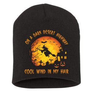 On A Dark Desert Highway Cool Wind In My Hair Funny Halloween Short Acrylic Beanie