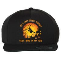 On A Dark Desert Highway Cool Wind In My Hair Funny Halloween Wool Snapback Cap