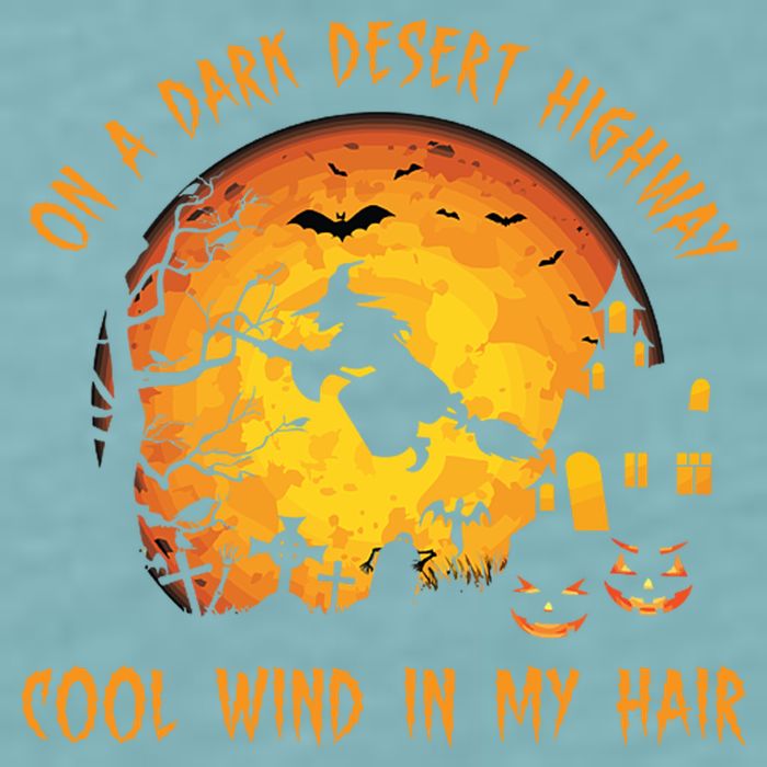 On A Dark Desert Highway Cool Wind In My Hair Funny Halloween Sueded Cloud Jersey T-Shirt