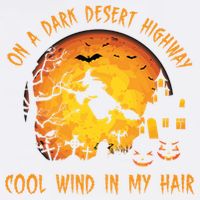 On A Dark Desert Highway Cool Wind In My Hair Funny Halloween Garment-Dyed Sweatshirt