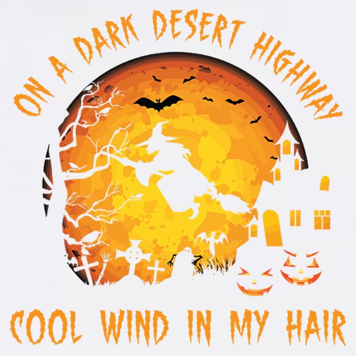On A Dark Desert Highway Cool Wind In My Hair Funny Halloween Garment-Dyed Sweatshirt