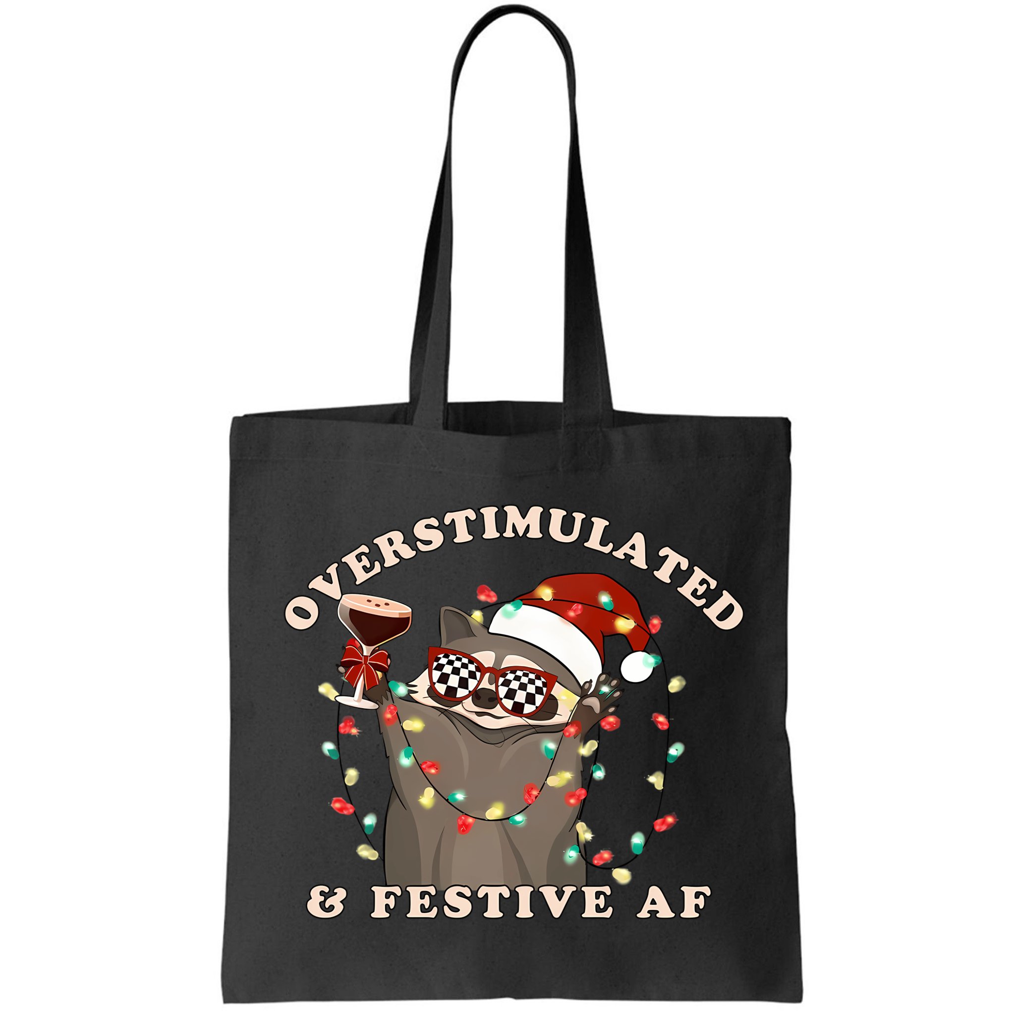 Overstimulated And Festive Af Raccoon Christmas Sweatshirt Bag