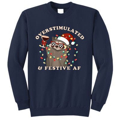 Overstimulated And Festive Af Raccoon Christmas Sweatshirt Tall Sweatshirt