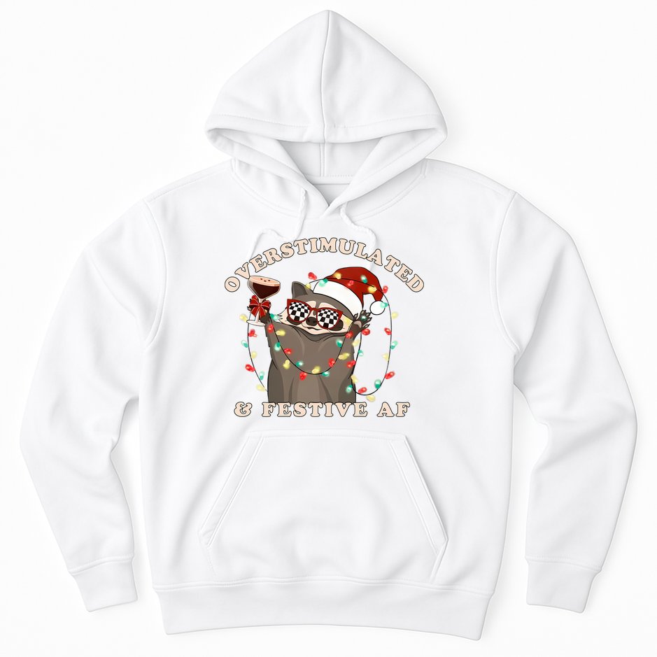 Overstimulated And Festive Af Raccoon Christmas Sweatshirt Hoodie