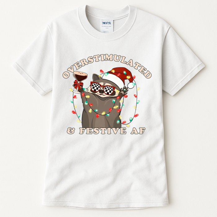 Overstimulated And Festive Af Raccoon Christmas Sweatshirt Tall T-Shirt