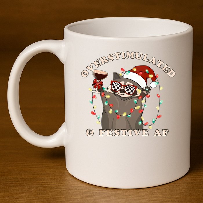 Overstimulated And Festive Af Raccoon Christmas Sweatshirt 11oz C Handle Ceramic Mug