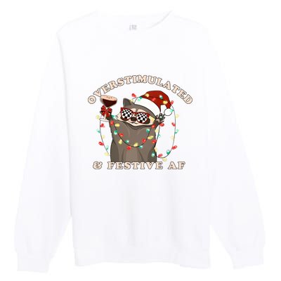 Overstimulated And Festive Af Raccoon Christmas Sweatshirt Premium Crewneck Sweatshirt