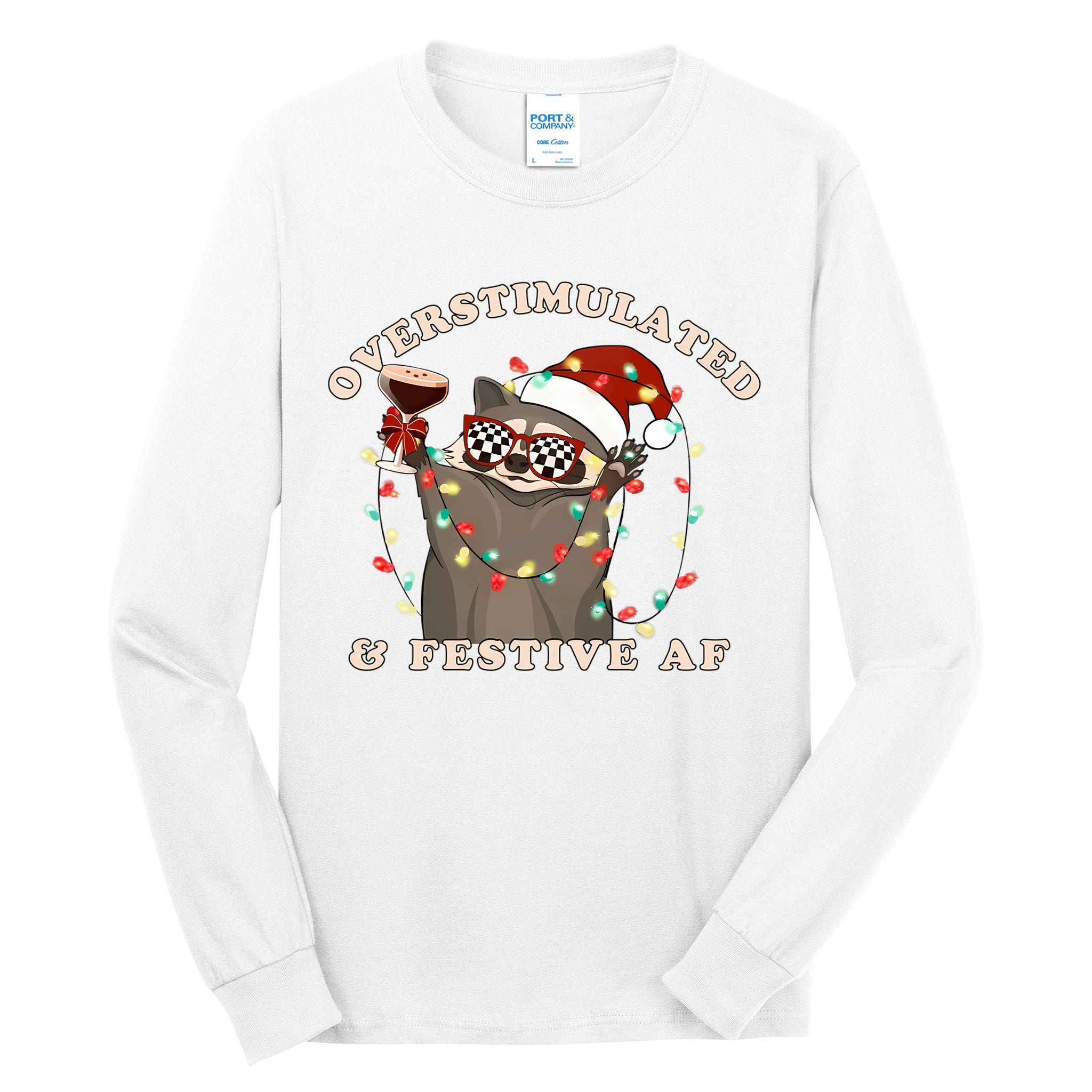Overstimulated And Festive Af Raccoon Christmas Sweatshirt Tall Long Sleeve T-Shirt