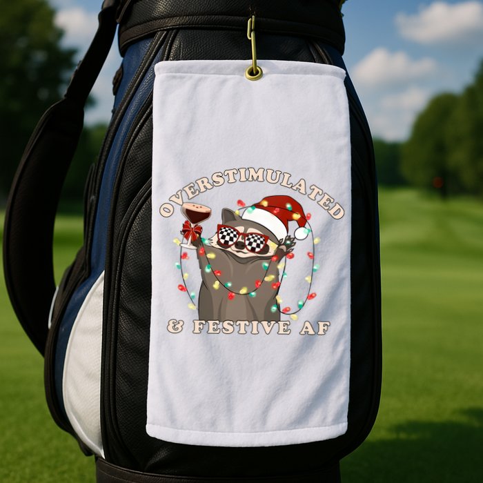 Overstimulated And Festive Af Raccoon Christmas Sweatshirt Golf Towel