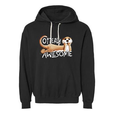 Otterly Awesome For Sea Otter Lover Garment-Dyed Fleece Hoodie