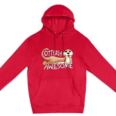 Otterly Awesome For Sea Otter Lover Premium Pullover Hoodie