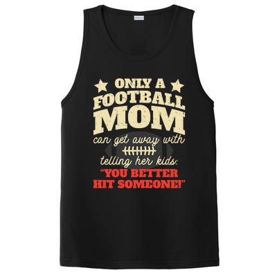 Only A Football Mom Can Get Away With Telling Her Child Funny Football Mom PosiCharge Competitor Tank