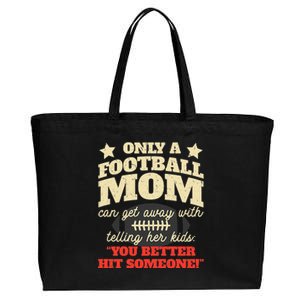 Only A Football Mom Can Get Away With Telling Her Child Funny Football Mom Cotton Canvas Jumbo Tote