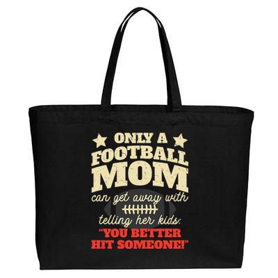 Only A Football Mom Can Get Away With Telling Her Child Funny Football Mom Cotton Canvas Jumbo Tote