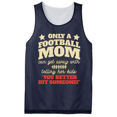 Only A Football Mom Can Get Away With Telling Her Child Funny Football Mom Mesh Reversible Basketball Jersey Tank