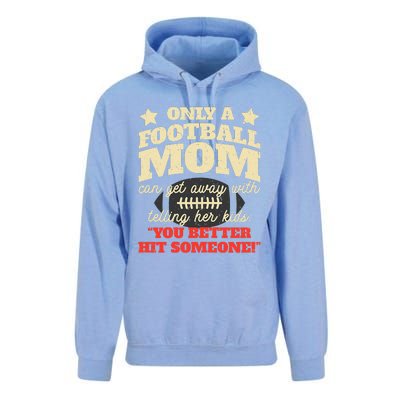 Only A Football Mom Can Get Away With Telling Her Child Funny Football Mom Unisex Surf Hoodie