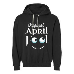 Original April Fool Face Funny April Fool's Day Birthday Cool Gift Garment-Dyed Fleece Hoodie