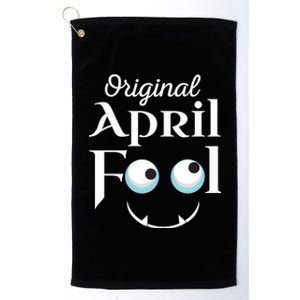 Original April Fool Face Funny April Fool's Day Birthday Cool Gift Platinum Collection Golf Towel