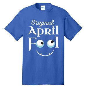 Original April Fool Face Funny April Fool's Day Birthday Cool Gift Tall T-Shirt