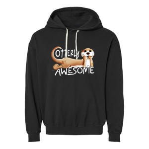 Otterly Awesome For Sea Otter Lover Garment-Dyed Fleece Hoodie