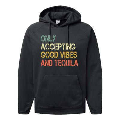 Only Accepting Good Vibes And Tequila Funny Performance Fleece Hoodie