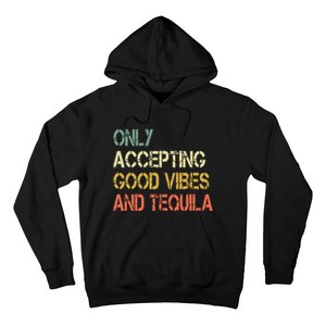 Only Accepting Good Vibes And Tequila Funny Hoodie