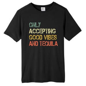 Only Accepting Good Vibes And Tequila Funny Tall Fusion ChromaSoft Performance T-Shirt