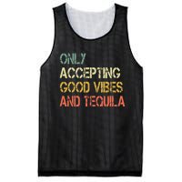 Only Accepting Good Vibes And Tequila Funny Mesh Reversible Basketball Jersey Tank