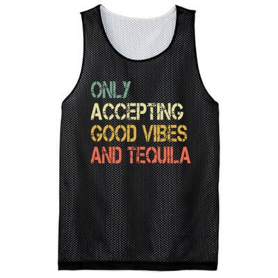 Only Accepting Good Vibes And Tequila Funny Mesh Reversible Basketball Jersey Tank