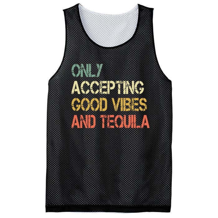 Only Accepting Good Vibes And Tequila Funny Mesh Reversible Basketball Jersey Tank