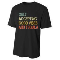 Only Accepting Good Vibes And Tequila Funny Performance Sprint T-Shirt