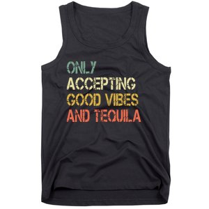 Only Accepting Good Vibes And Tequila Funny Tank Top