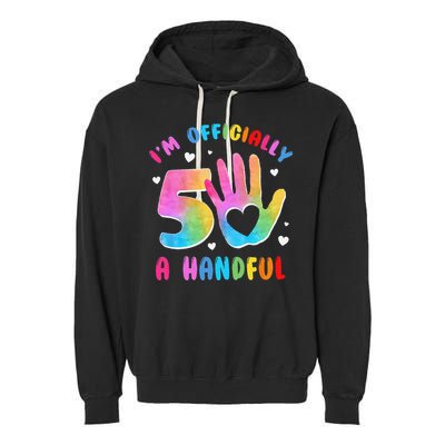 Officially A Handful 5 Im 5 Years Old 5th Birthday Garment-Dyed Fleece Hoodie