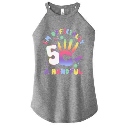 Officially A Handful 5 Im Five Years Old Funny Birthday Women’s Perfect Tri Rocker Tank