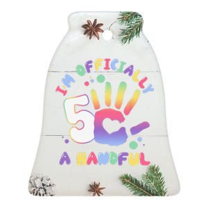 Officially A Handful 5 Im Five Years Old Funny Birthday Ceramic Bell Ornament