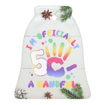 Officially A Handful 5 Im Five Years Old Funny Birthday Ceramic Bell Ornament