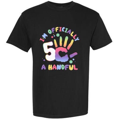 Officially A Handful 5 I'm Five Years Old Funny Birthday Garment-Dyed Heavyweight T-Shirt