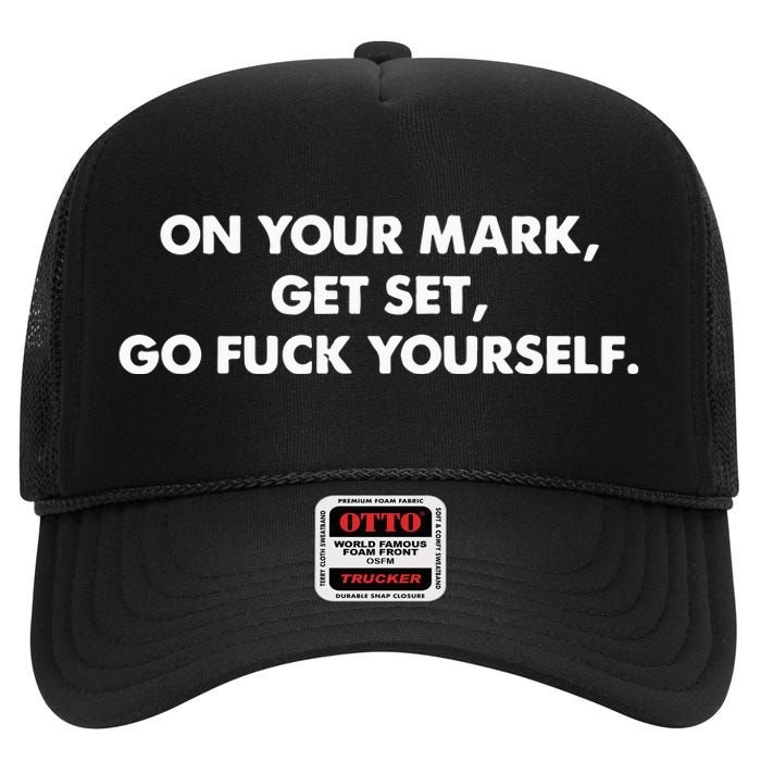 Offensive Adult Humor Go Fuck Yourself High Crown Mesh Back Trucker Hat