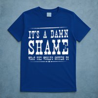 Oliver Anthony Its A Damn Shame What The Worlds Gotten To T-Shirt