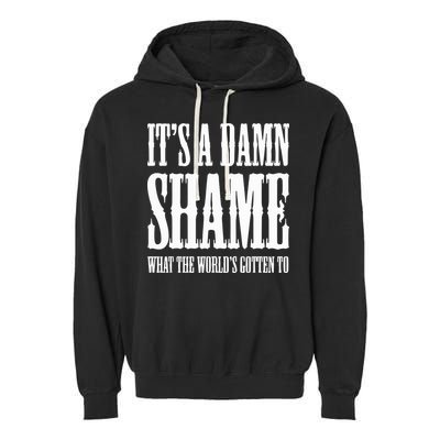 Oliver Anthony Its A Damn Shame What The Worlds Gotten To Garment-Dyed Fleece Hoodie