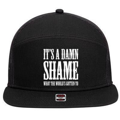 Oliver Anthony Its A Damn Shame What The Worlds Gotten To 7 Panel Mesh Trucker Snapback Hat
