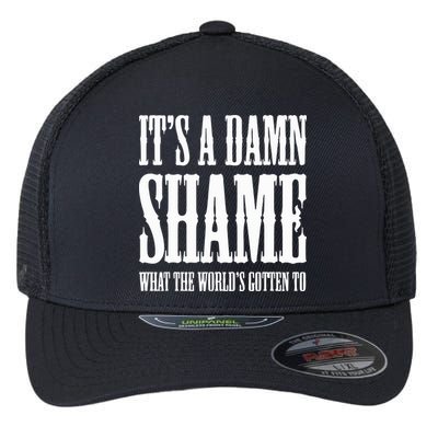 Oliver Anthony Its A Damn Shame What The Worlds Gotten To Flexfit Unipanel Trucker Cap