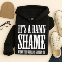 Oliver Anthony Its A Damn Shame What The Worlds Gotten To Hoodie