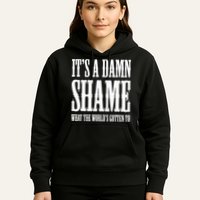 Oliver Anthony Its A Damn Shame What The Worlds Gotten To Hoodie